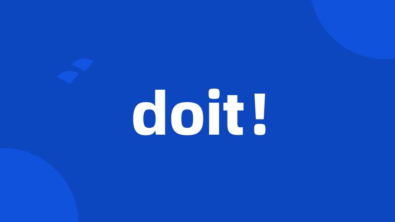 doit!