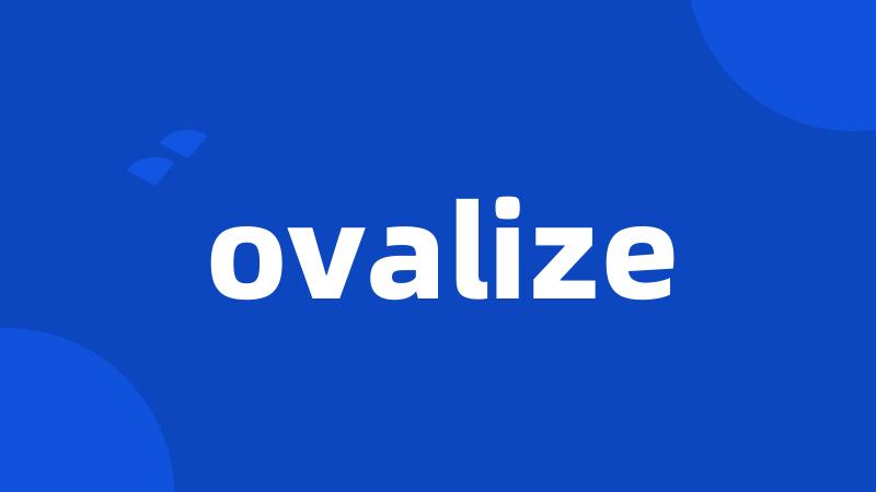 ovalize