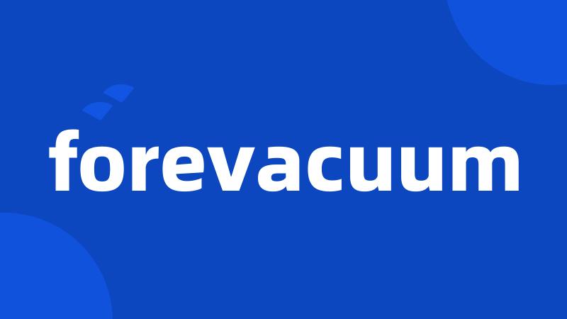 forevacuum