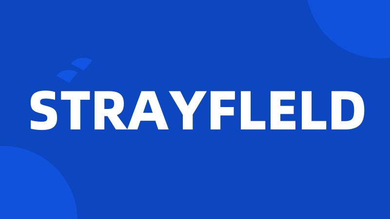 STRAYFLELD