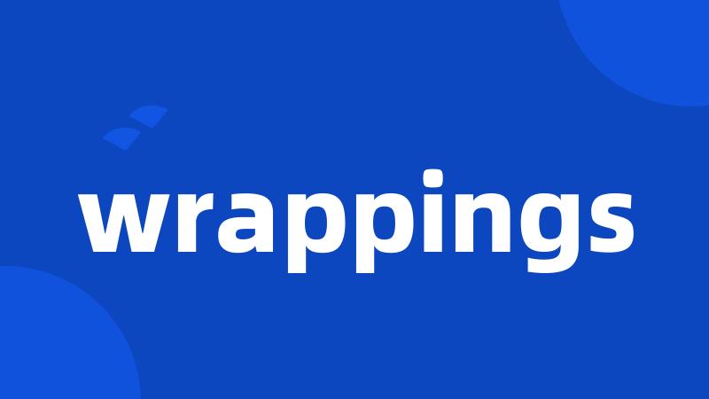 wrappings