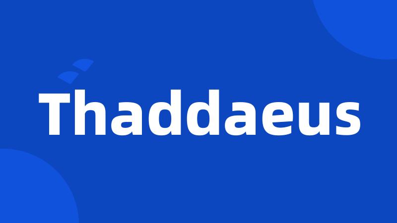Thaddaeus