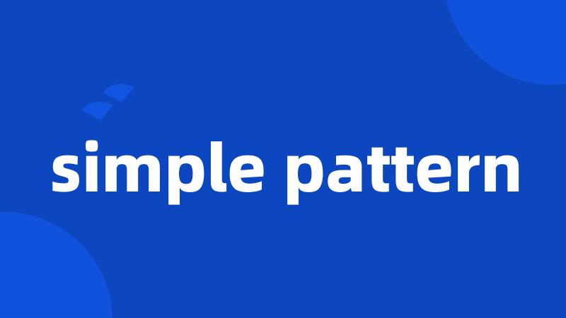 simple pattern