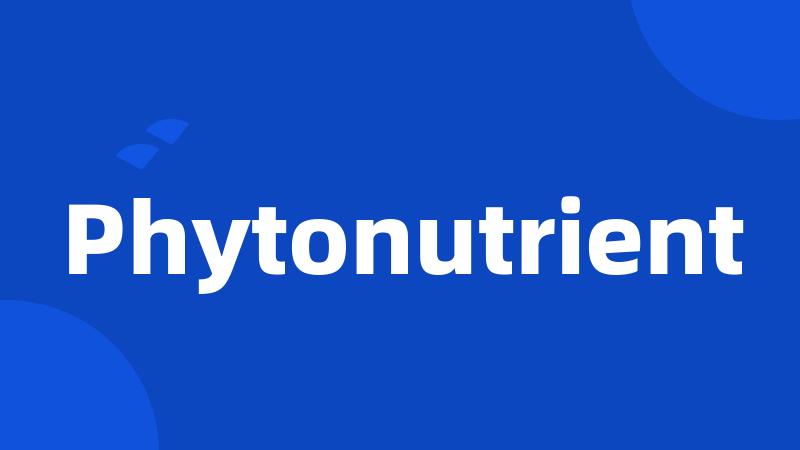 Phytonutrient