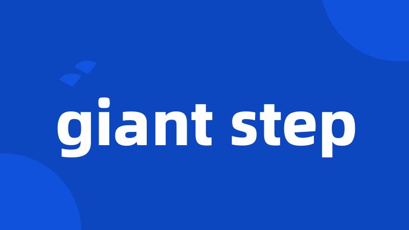 giant step