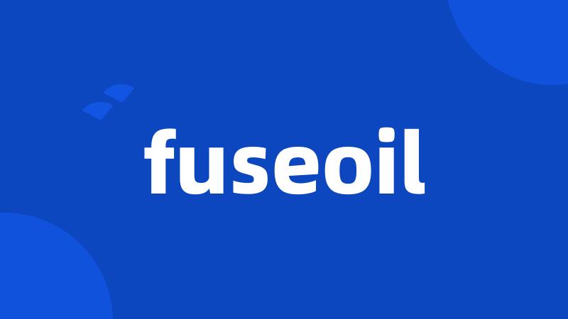 fuseoil