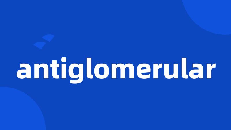 antiglomerular