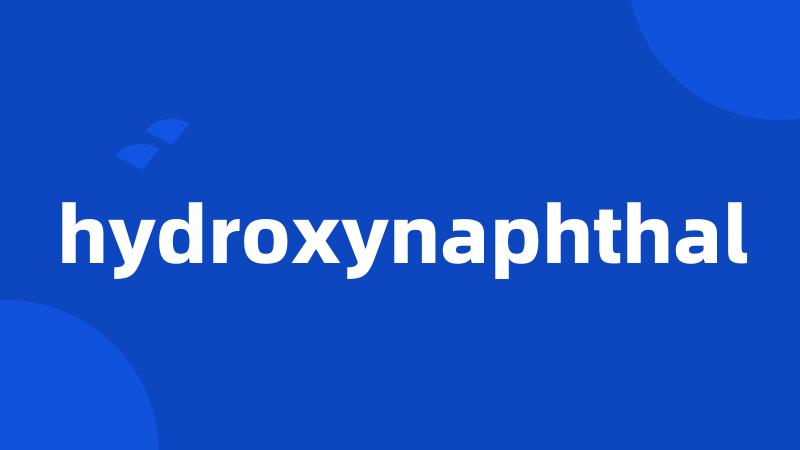 hydroxynaphthal