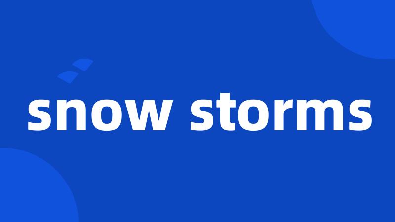 snow storms