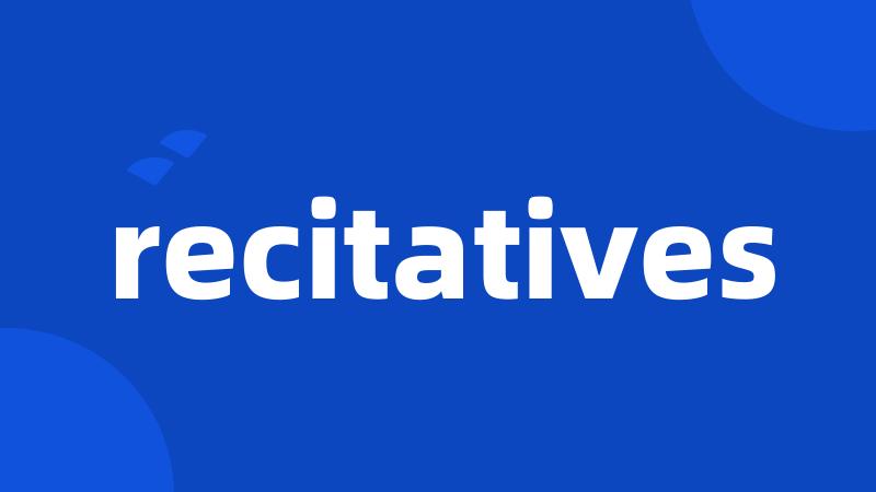 recitatives