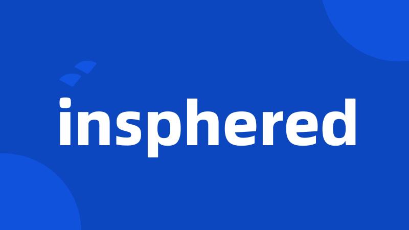 insphered