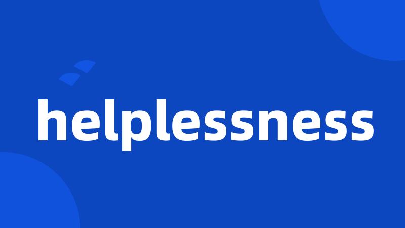 helplessness