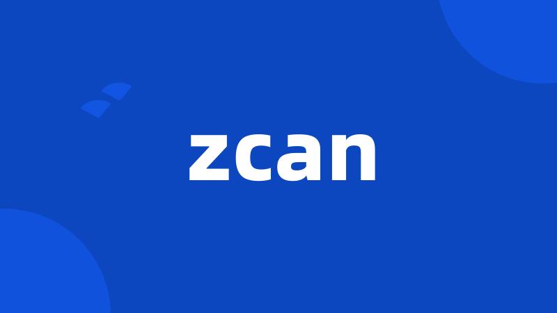 zcan