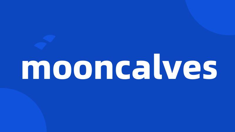 mooncalves
