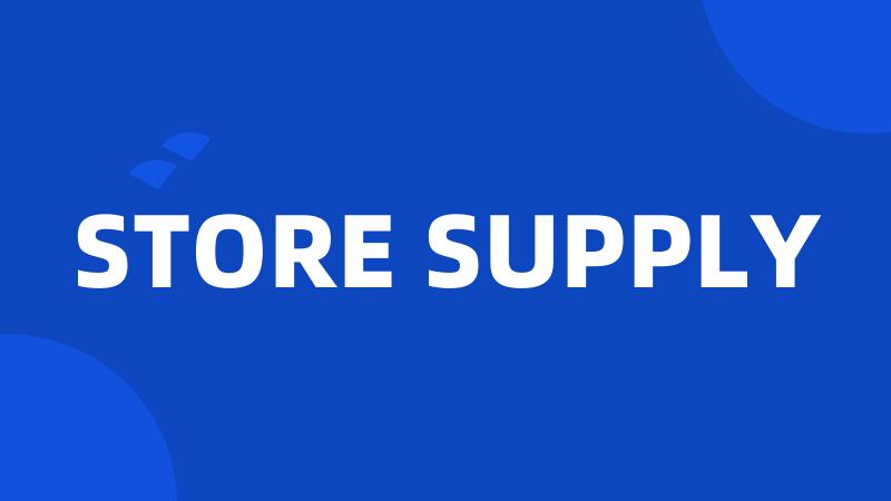 STORE SUPPLY