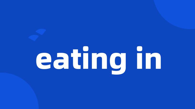 eating in