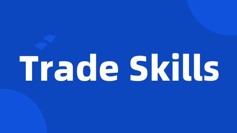 Trade Skills