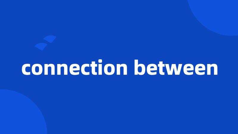 connection between