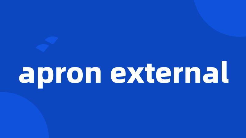apron external