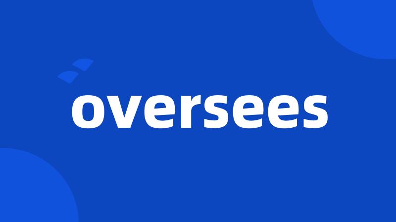 oversees