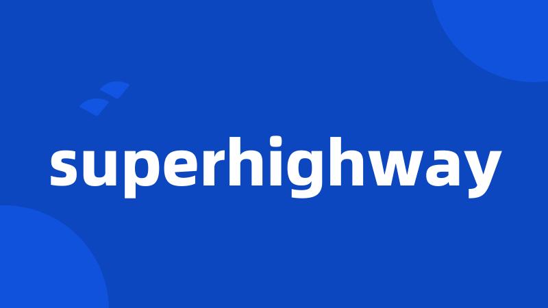 superhighway