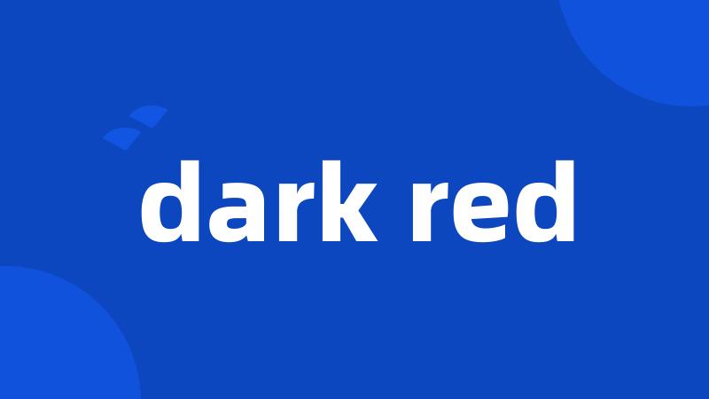 dark red