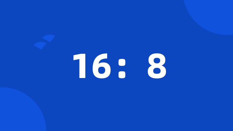 16:8