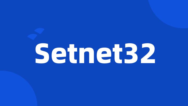 Setnet32