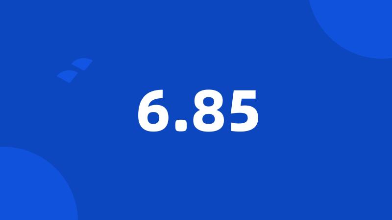 6.85