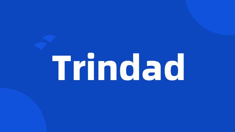 Trindad