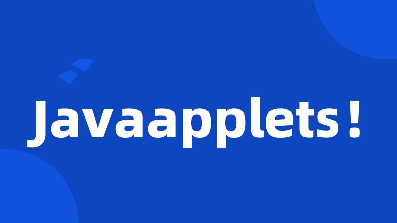 Javaapplets!