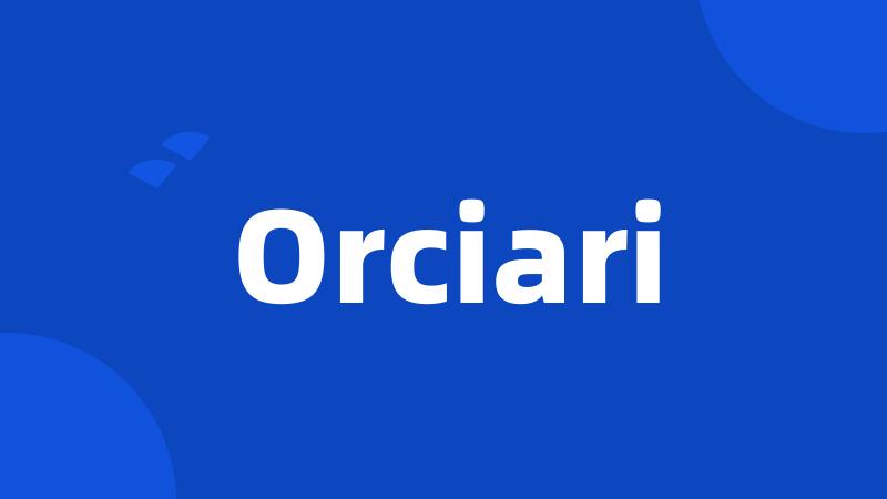 Orciari