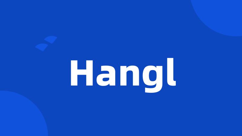 Hangl