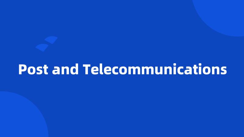 Post and Telecommunications