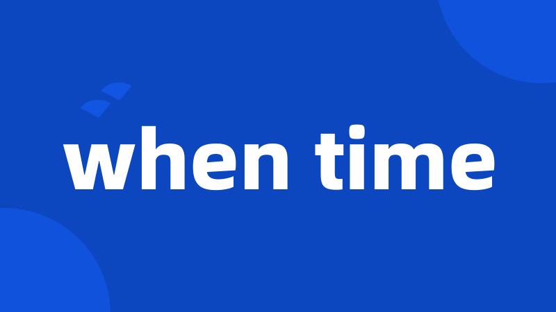 when time