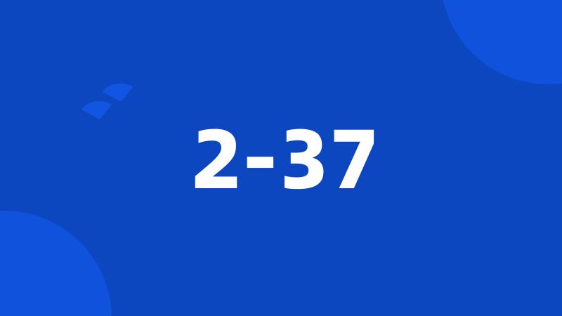 2-37