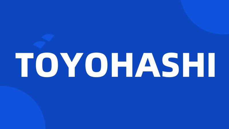 TOYOHASHI