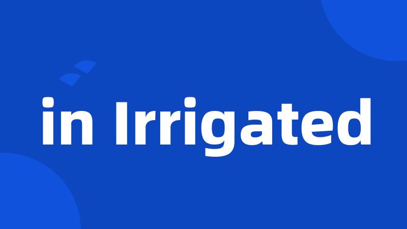 in Irrigated