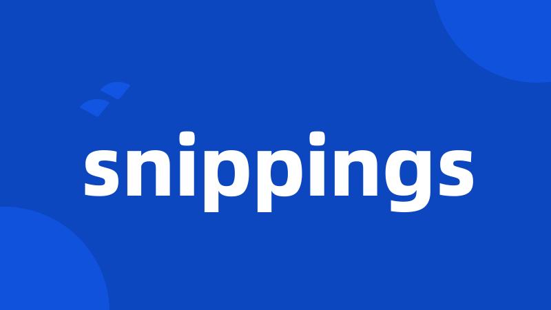 snippings