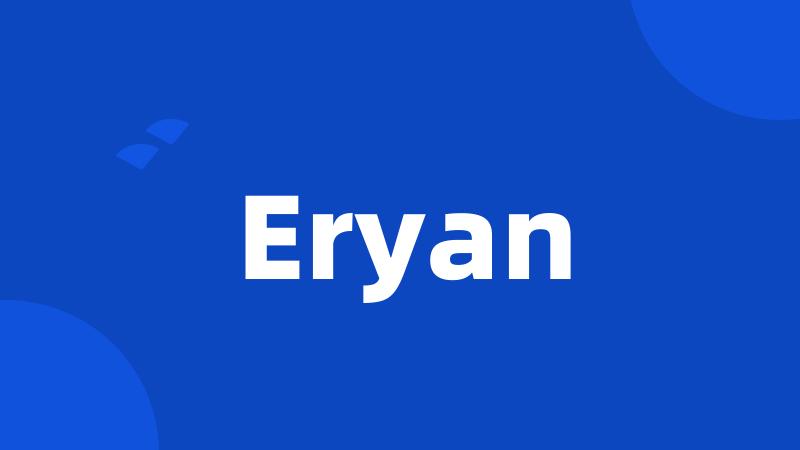 Eryan