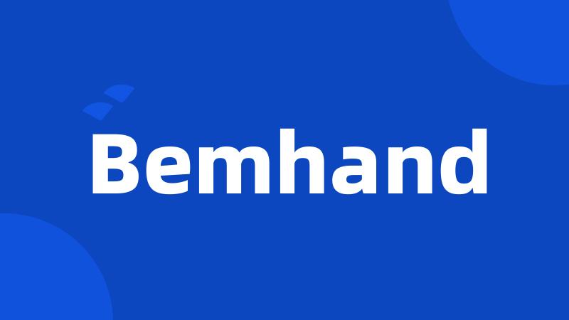 Bemhand