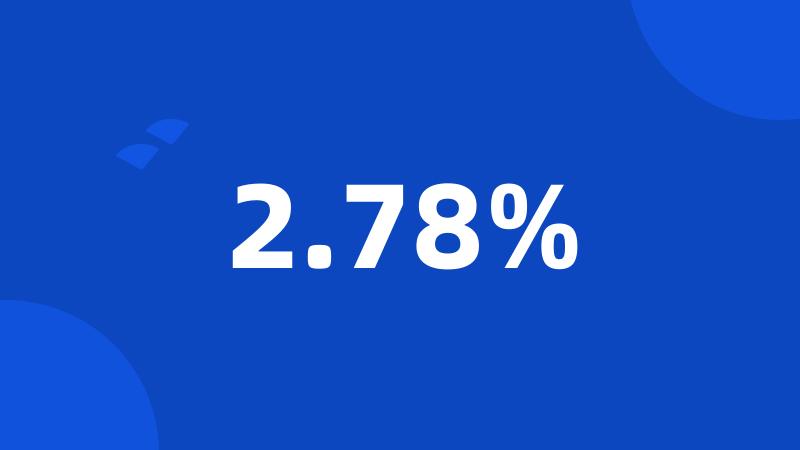 2.78%