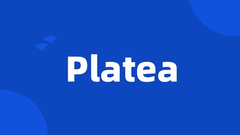 Platea