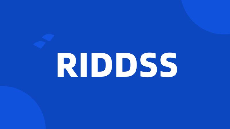 RIDDSS