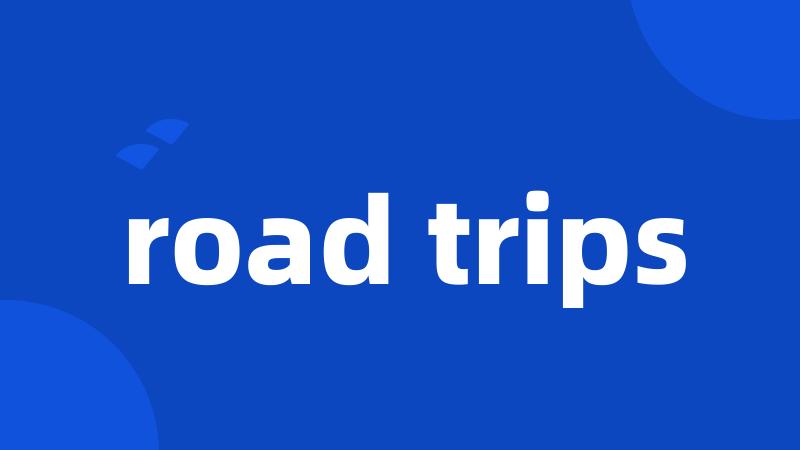 road trips
