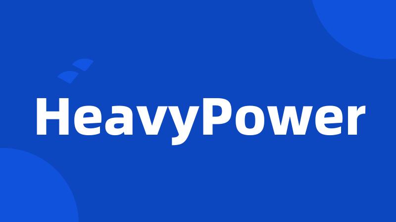 HeavyPower