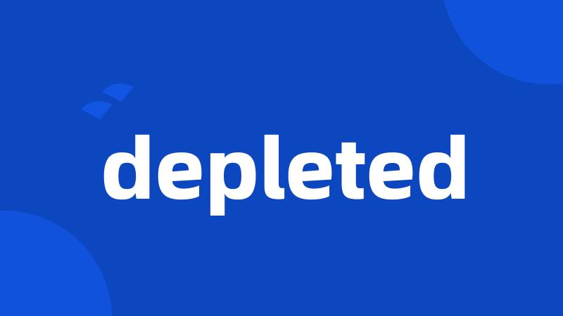 depleted