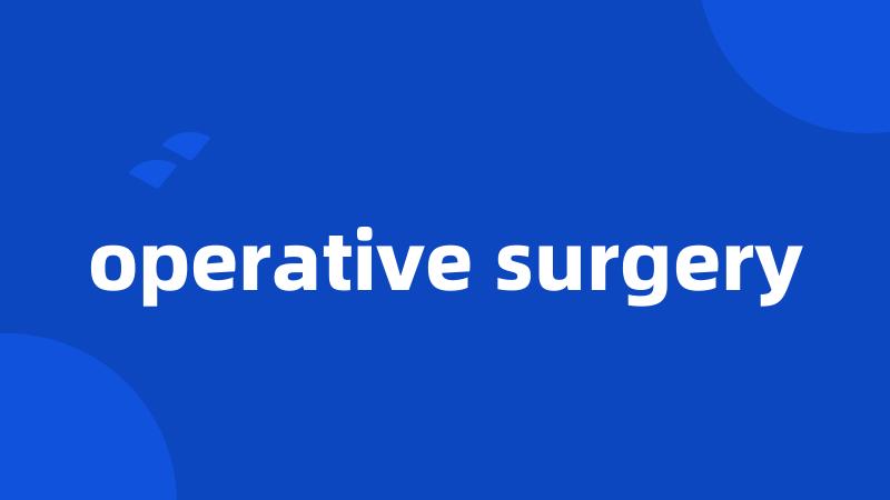 operative surgery