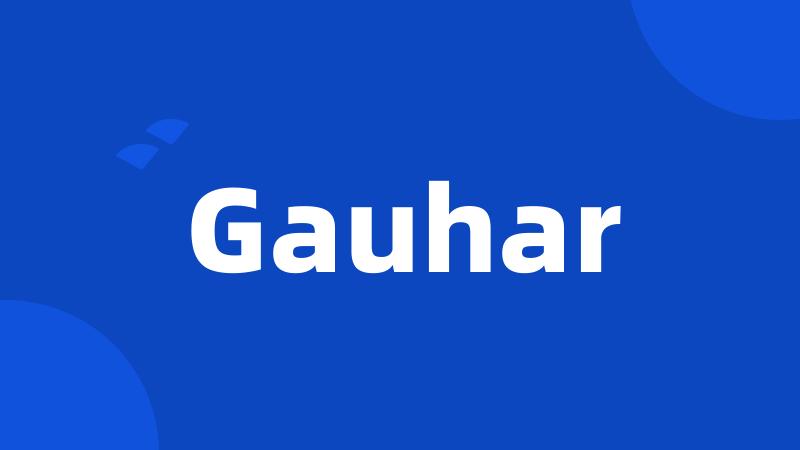 Gauhar