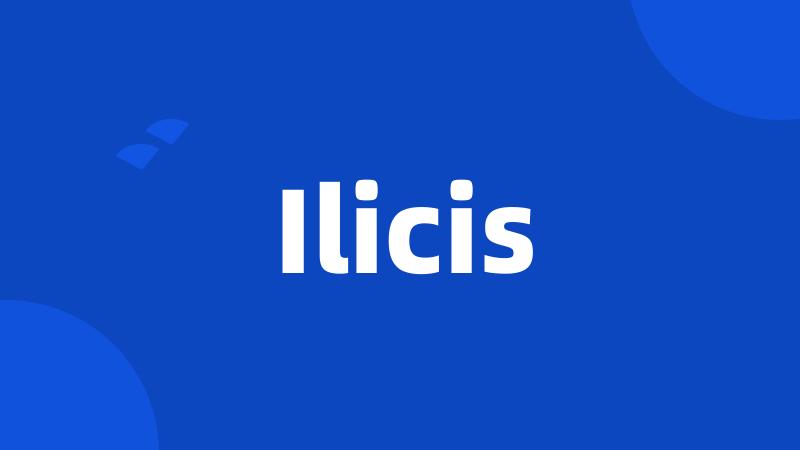 Ilicis